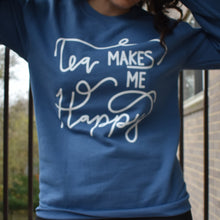Tea Makes Me Happy Crewneck Sweater